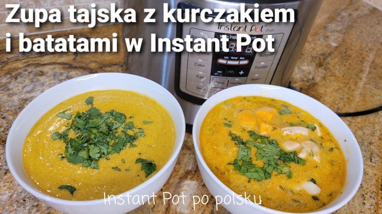 Zupa tajska z kurczakiem i batatami z Instant Pot / Thai soup with chicken & sweet potatoes in IP
