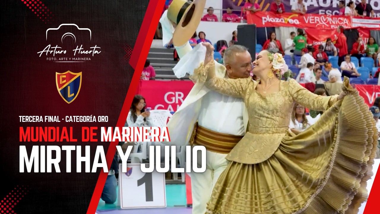 MIRTHA GUEVARA Y JULIO LEÓN| TERCERA FINAL MUNDIAL MARINERA 2026 CATEGORÍA ORO