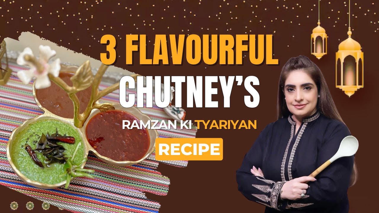 3 Chutney Show 2024 | Strawberry, Khajoor & Coconut Chutney | Ramzan Ki Tyari -by Chef Sumera Anwer