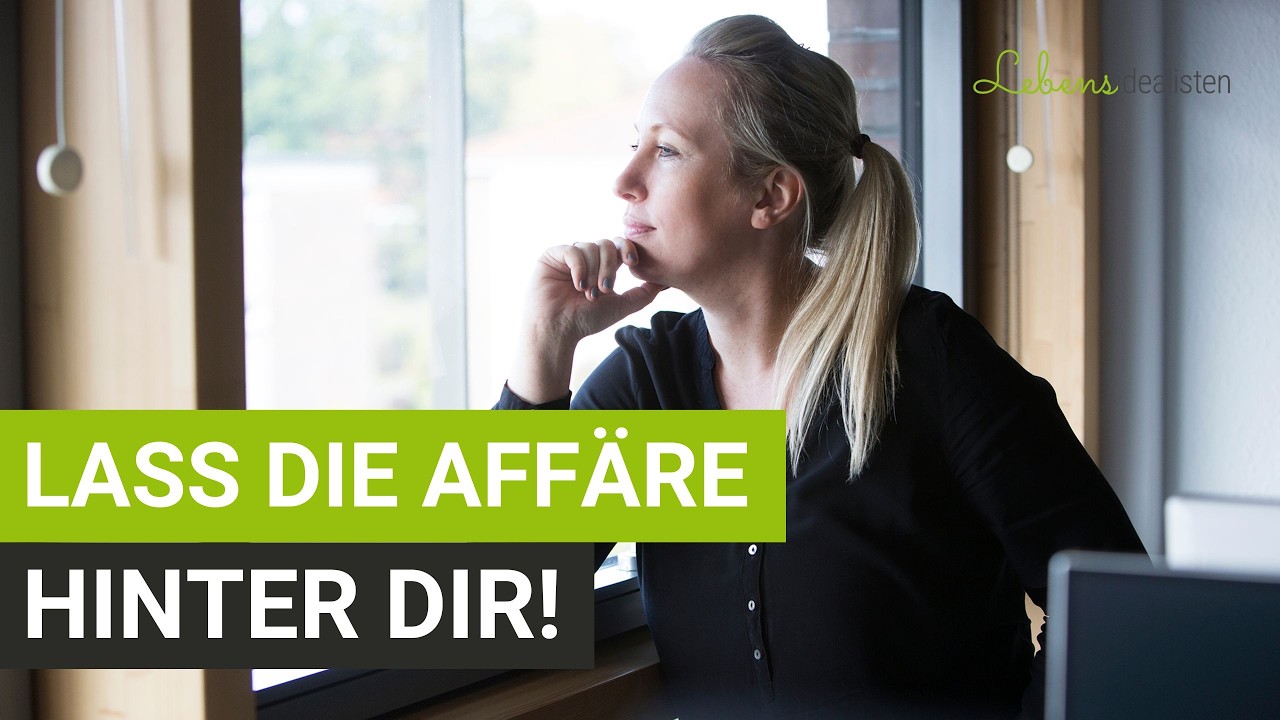 Affäre loslassen: So verarbeitet du den Schmerz und rettest deine Beziehung! I Lebensidealisten