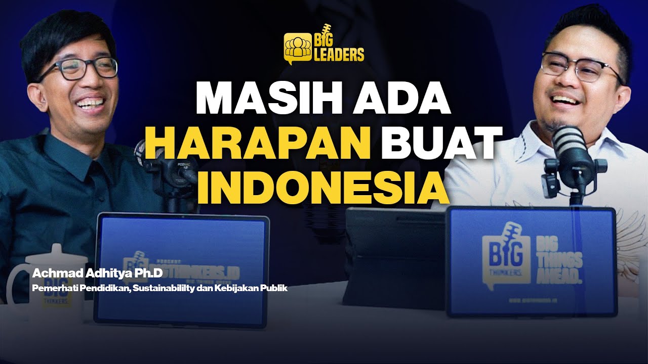 Indonesia Masih Punya Harapan, Karena ORANG BAIK Masih Banyak - Achmad Adhitya Ph.D  #LEAD #08