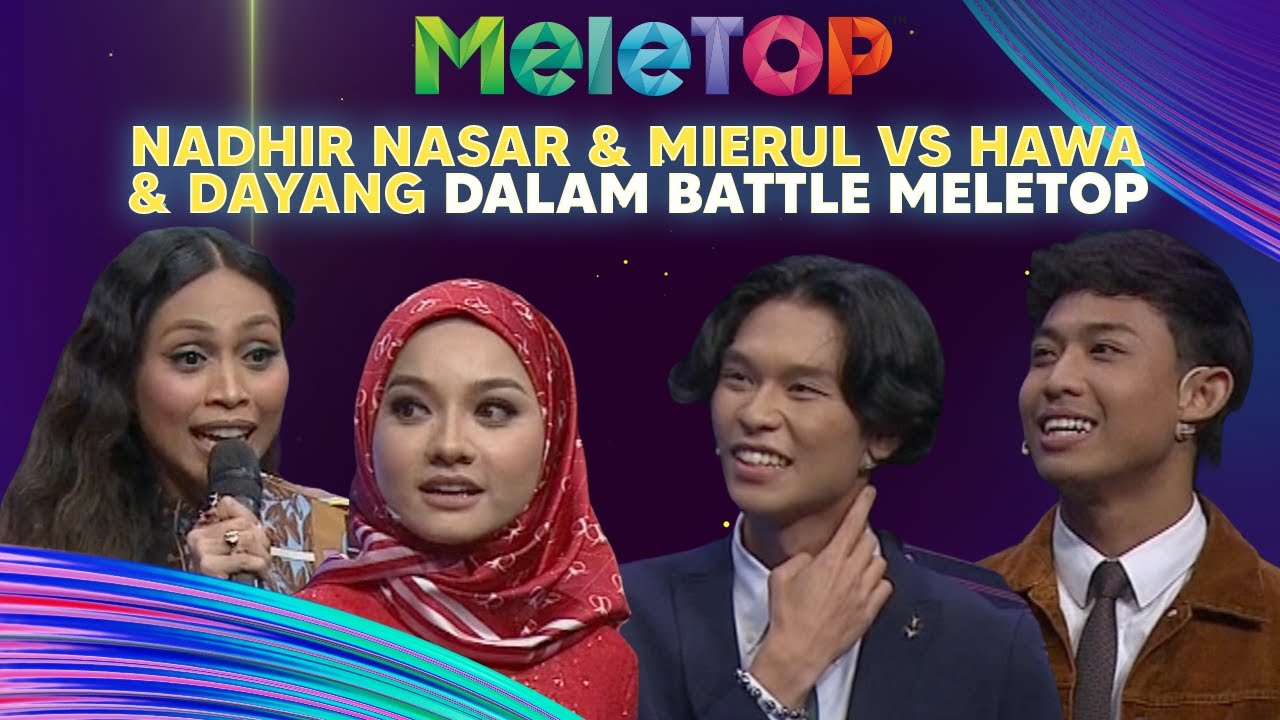 Nadhir Nasar & Mierul VS Hawa & Dayang Dalam Battle MeleTOP, Boleh Ke Teka Barang Barang Ni | Nabil