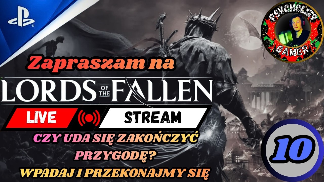 🔴 I 10 I Czy to już koniec Lords of the Fallen??? / Dobijamy 300 subów / #nażywo #ps5