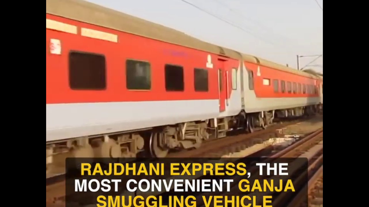 Rajdhani Express, The Most Convenient Ganja Smuggling Vehicle