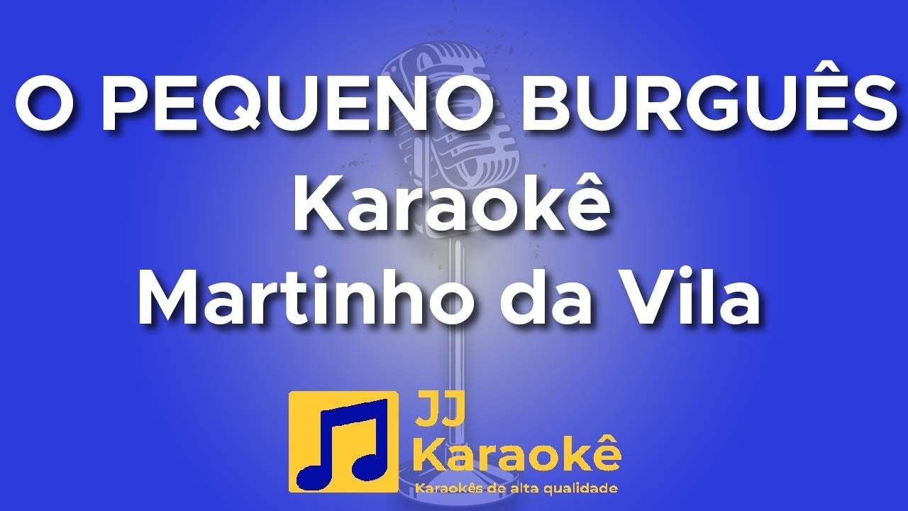 O pequeno burguês - Martinho da Vila - Karaokê