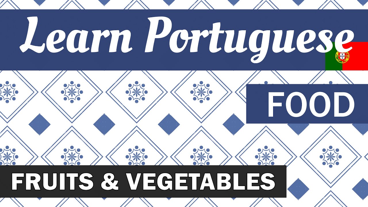 Learn Portuguese - Food - Fruits and Vegetables Names