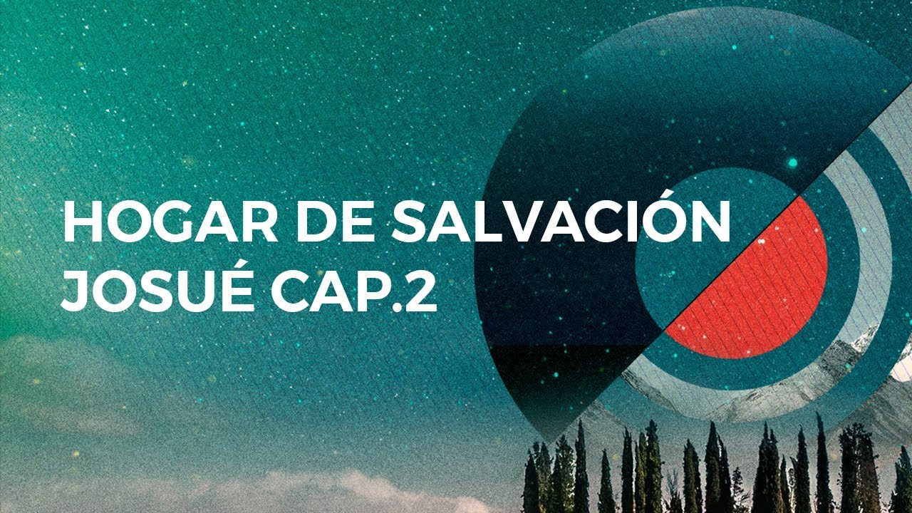 Hogar de Salvación | Josué 2 | Semilla Veracruz