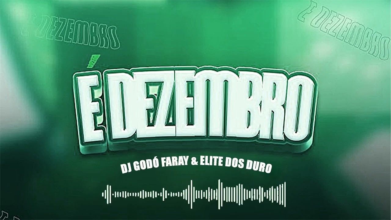 &Eacute; Dezembro - Dj Godo Faray Feat Elite Dos duro 