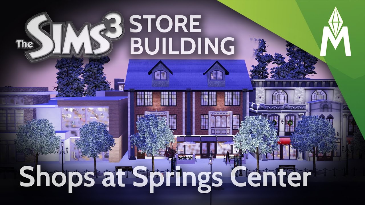 The Sims 3 Store Building - The Shops at Springs Center