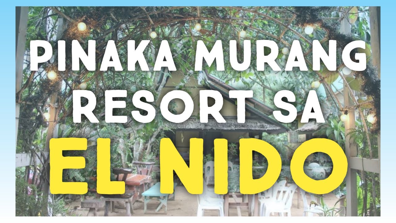PINAKA MURANG RESORT SA EL NIDO
