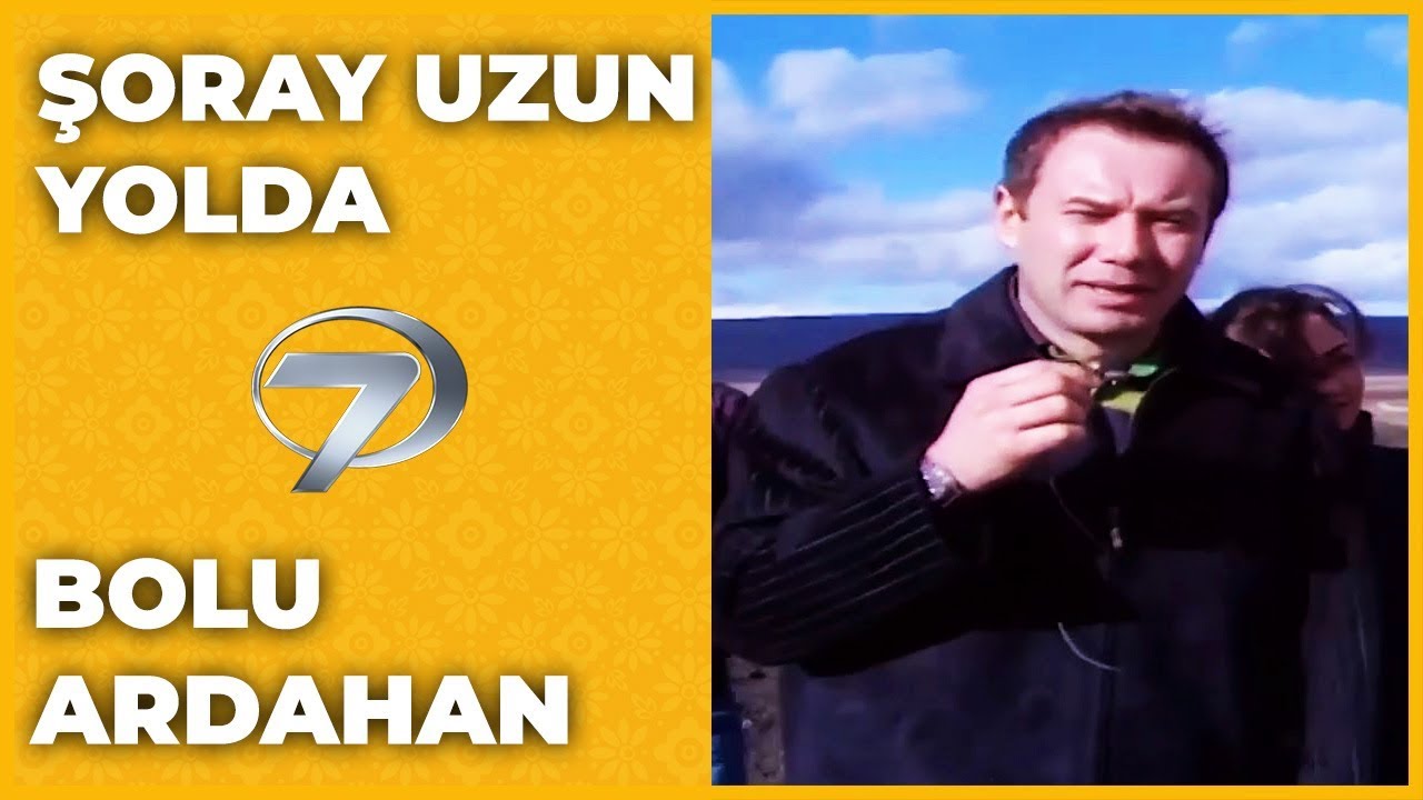 Bolu - Kıbrıscık | Ardahan | - 2 - - Şoray Uzun Yolda