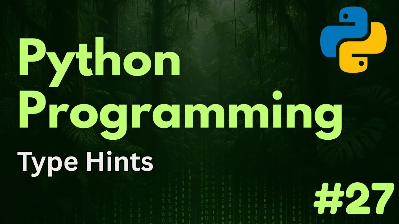 Type Hints | Python Programming Ep. 27