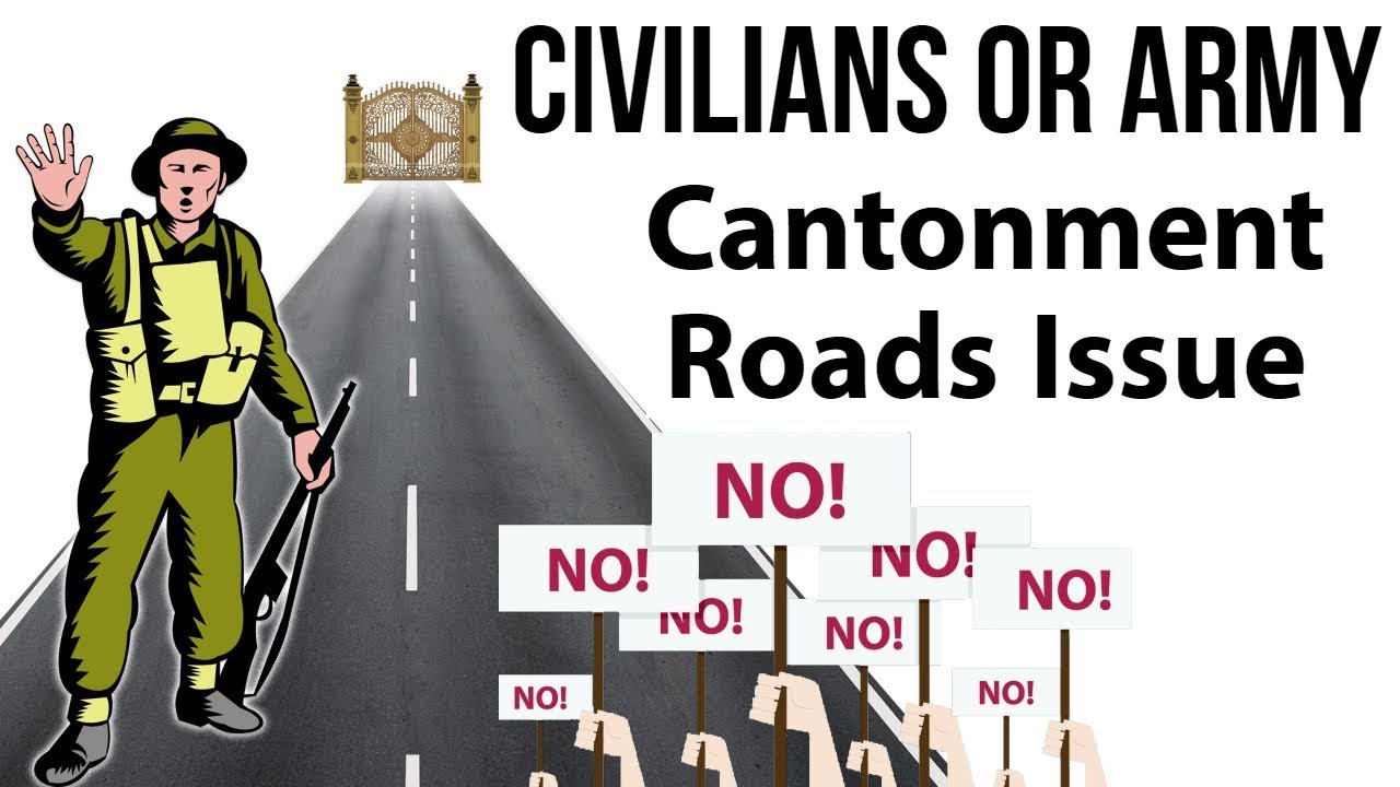 The Battle for Cantonment Roads: Civilians Or Army? Current Affairs 2018