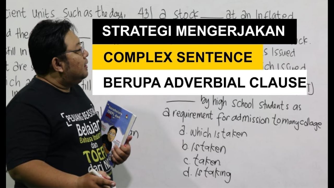 Cara MUDAH Mengerjakan TOEFL Tipe COMPEX SENTENCE Berupa ADVERBIAL CLAUSE (085831468064)