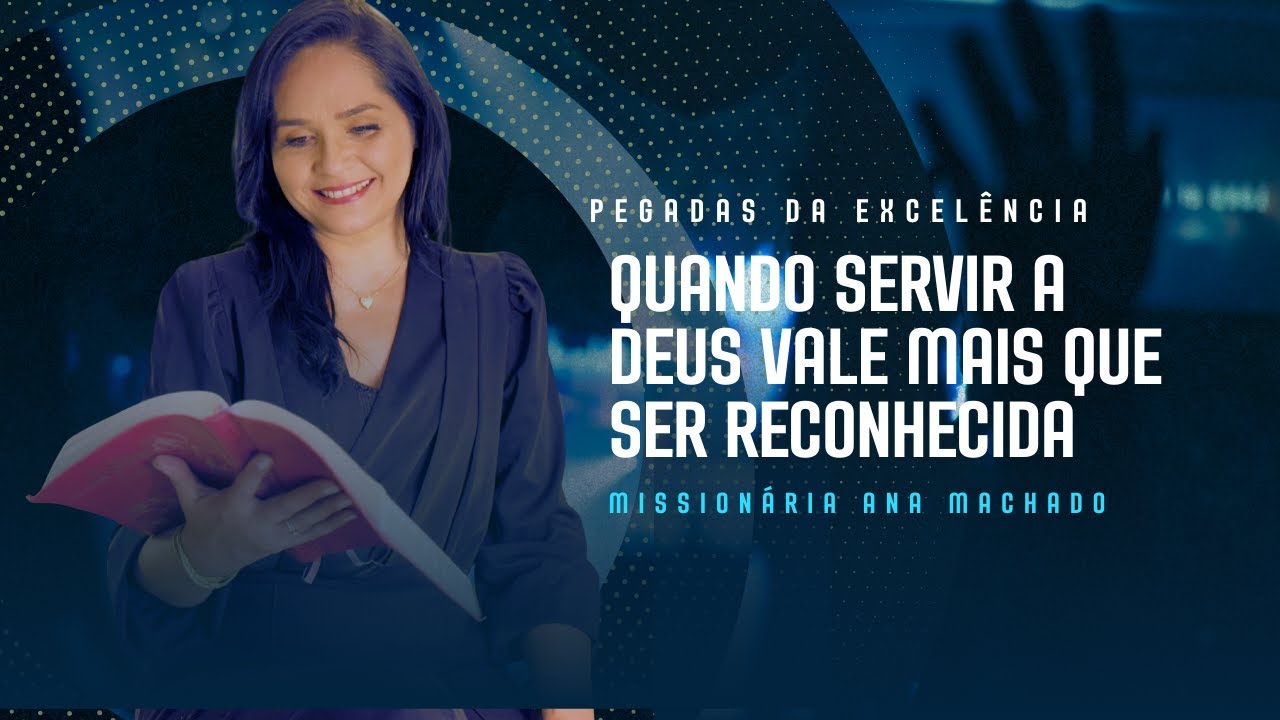 Pegadas da Excelência:Quando Servir a Deus Vale Mais que Ser Reconhecida |Dia 05 #essênciarestaurada