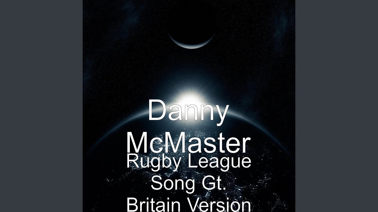 Rugby League Song Gt. Britain Version
