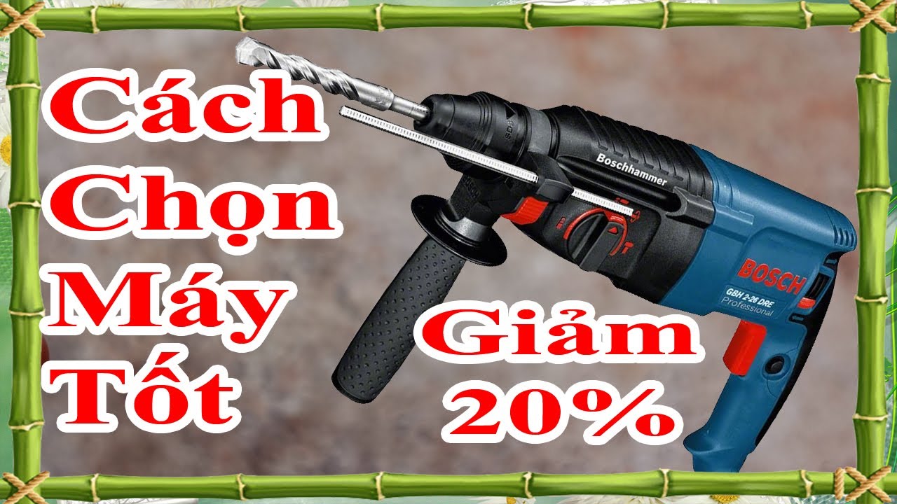 cách chọn mua máy khoan bosch chính hãng tốt nhất, những điểm cần lưu ý khi mua máy khoan bosch