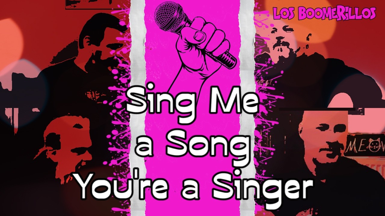 LOS BOOMERILLOS ELITISTAS CABRONES S3E5. Sing Me a Song, You're a Singer