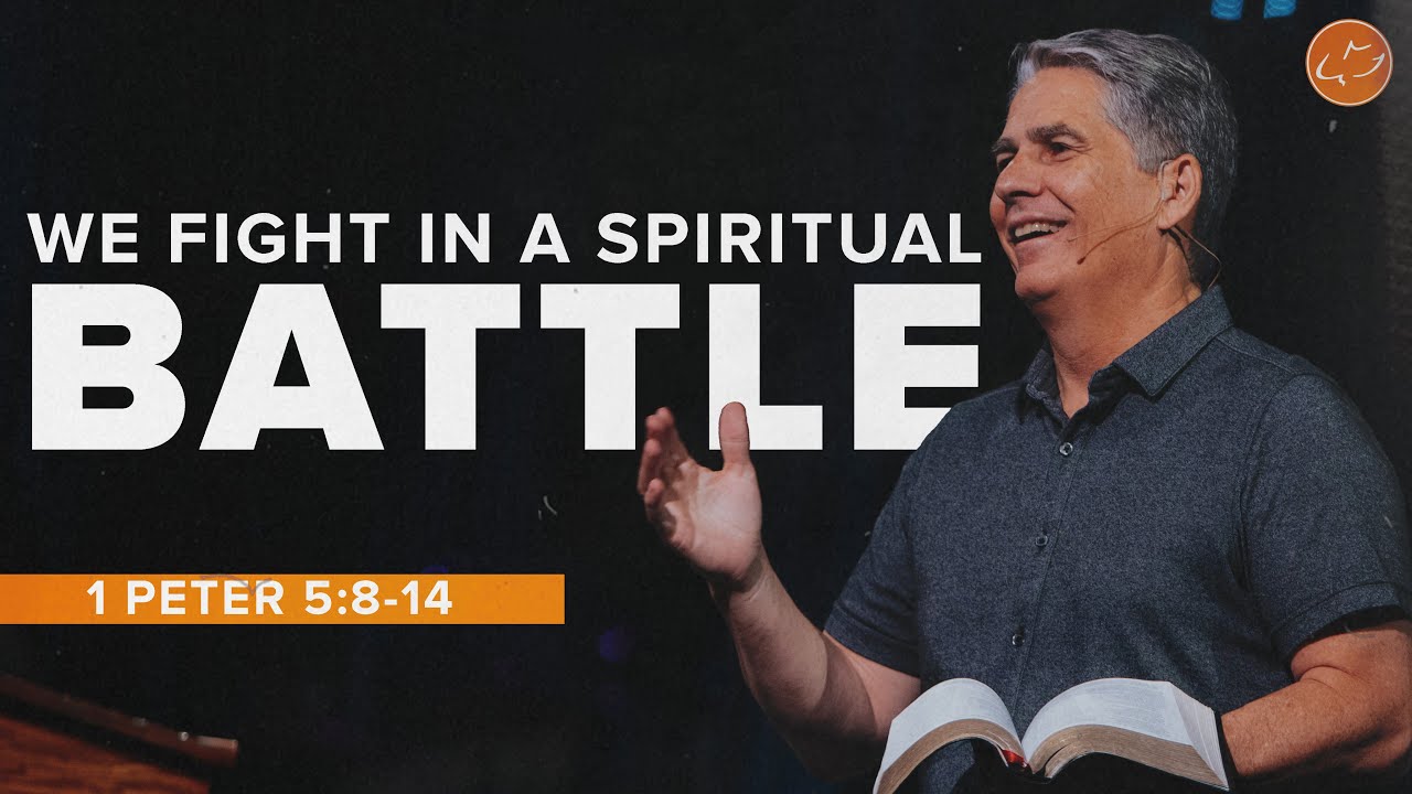 We Fight In A Spiritual Battle | 1 Peter 5:8-14 | Troy Warner