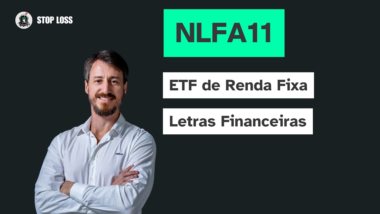 NLFA11 - ETF de renda fixa que investe em Letras Financeiras