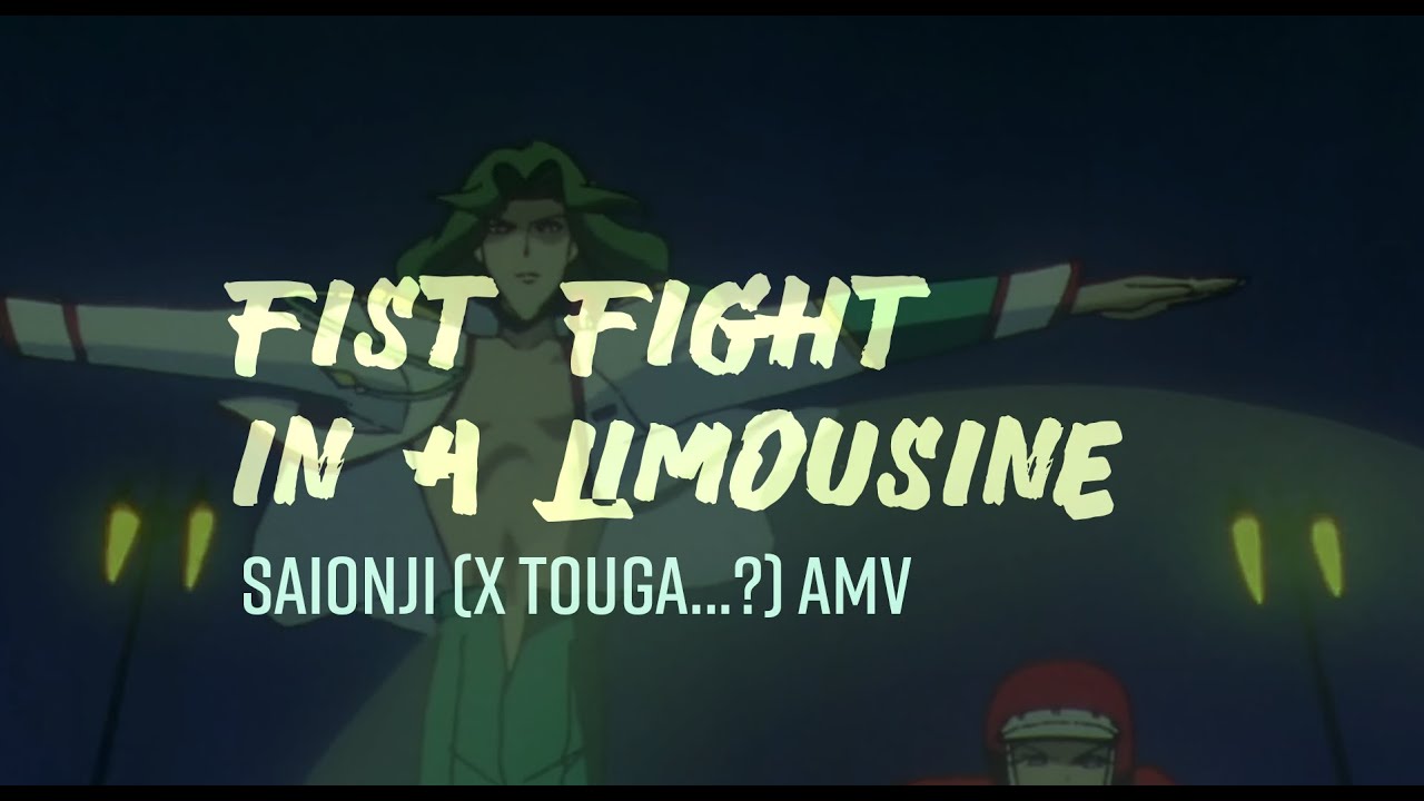 FIST FIGHT IN A LIMOUSINE [Saionji (x Touga?) AMV] [Walls Could Talk]