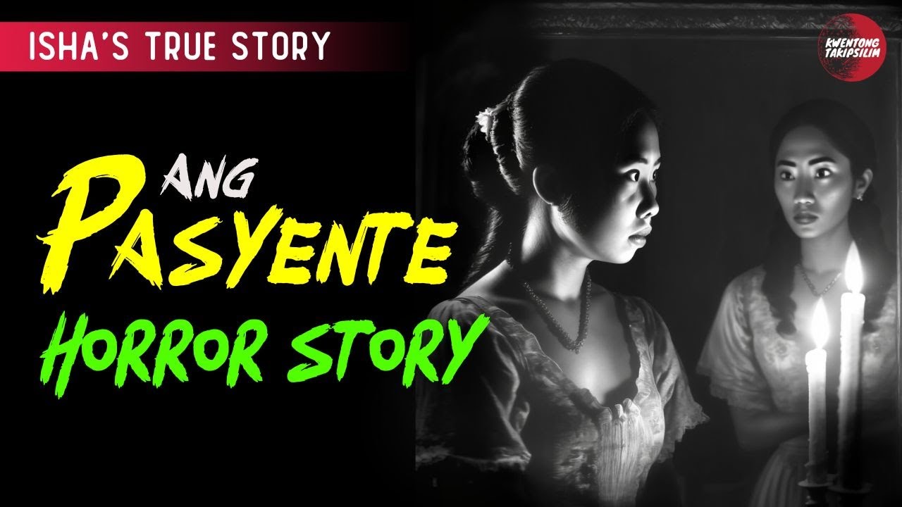 ANG PASYENTE : TRUE HORROR STORY | TAGALOG HORROR STORIES (ISHA'S STORY)