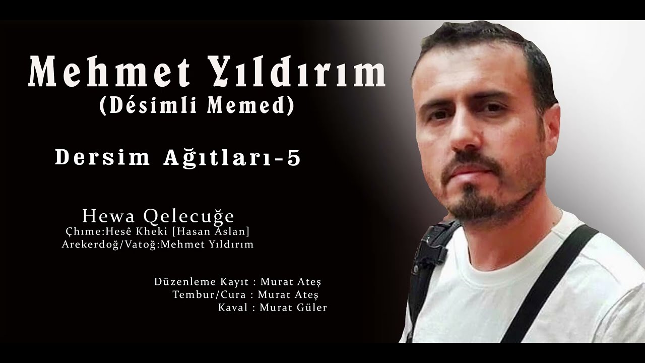 MEHMET YILDIRIM (Desimli Memed)/Hewa Qelecuğe [Dersim Ağıtları]#zazaki #zazacaağıtlar #klam