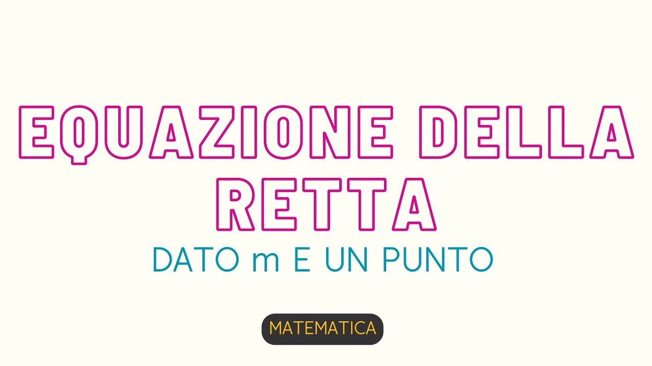 EQUAZIONE DELLA RETTA DATO m E UN PUNTO