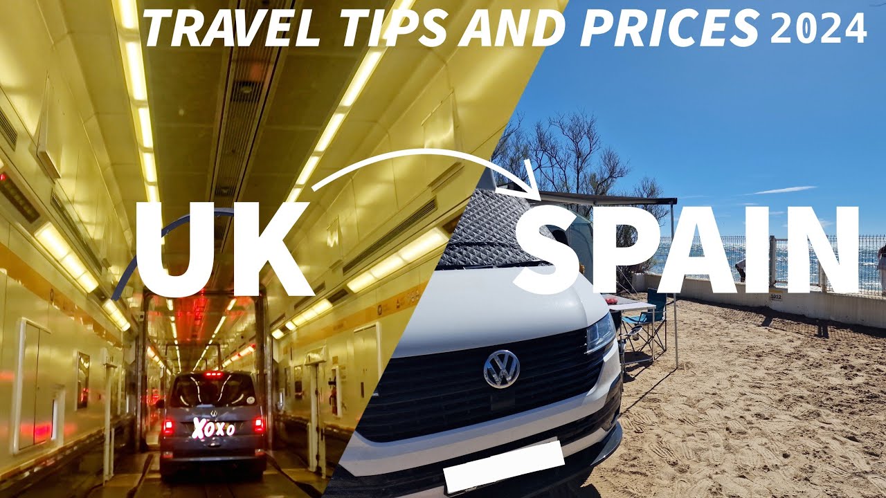 European trip UK to Spain - details and tips - Van Life