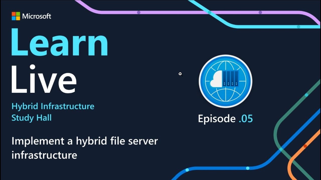 Learn Live   Implement a hybrid file server infrastructure