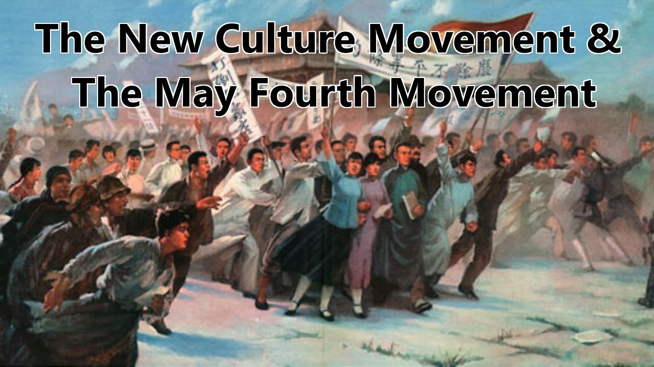 The New Culture Movement & The May Fourth Movement, 1915-1920s (Chinese Revolutions, p.4)