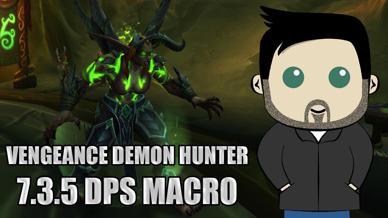 Vengeance Demon Hunter Rotation and GSE Macros for 7.3.5