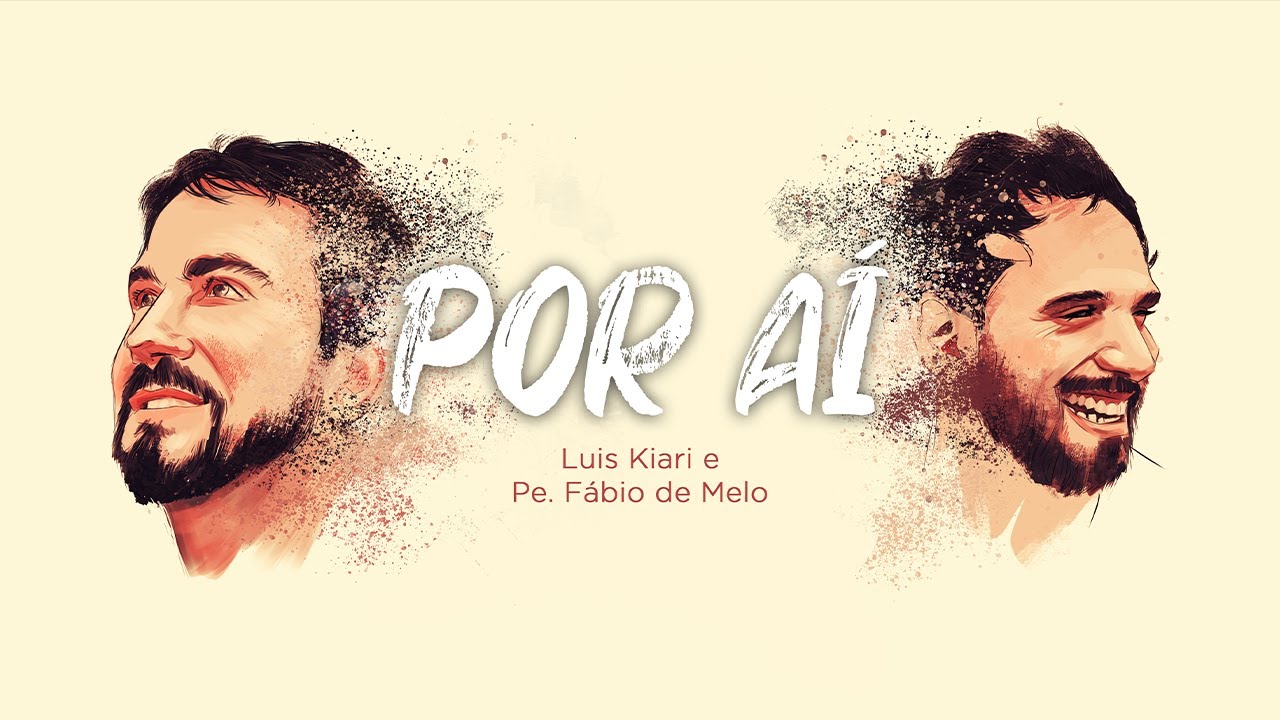 Por Aí | Luis Kiari & Pe. Fábio de Melo