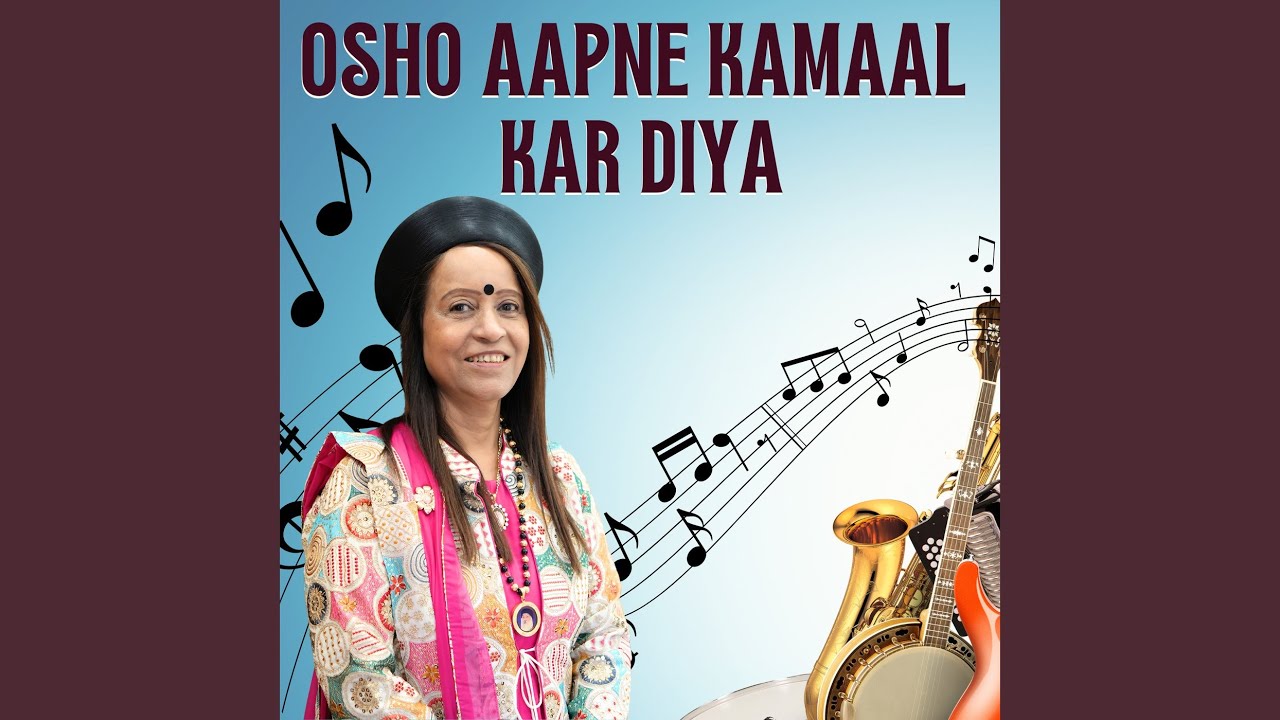 Osho Aapne Kamaal Kar Diya