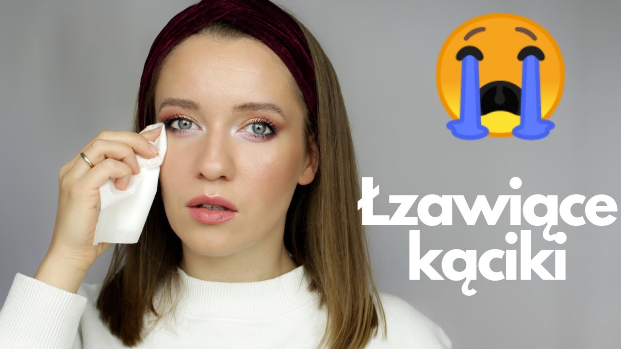 ŁZAWIĄCE KĄCIKI OCZU - jak sobie z nimi radzić podczas makijażu? | MAKEUP PROBLEMS