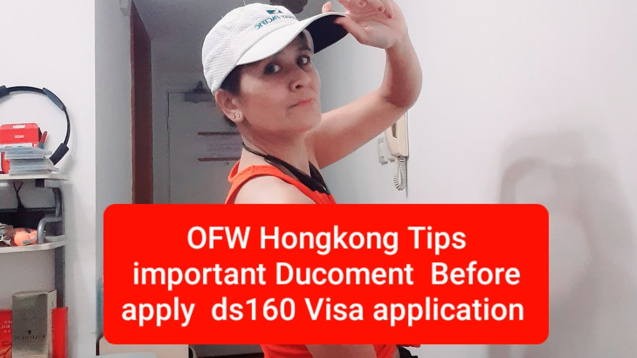 OFW Hongkong Tips  important Ducoment  Before apply  ds160 Visa application