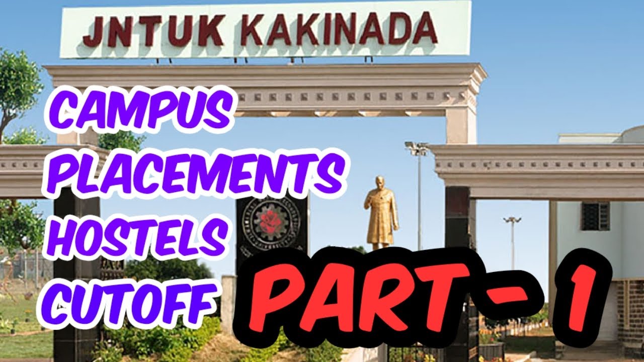 JNTU Kakinada| Campus| Placements| Hostels| Cutoff| Courses| Review PART-1
