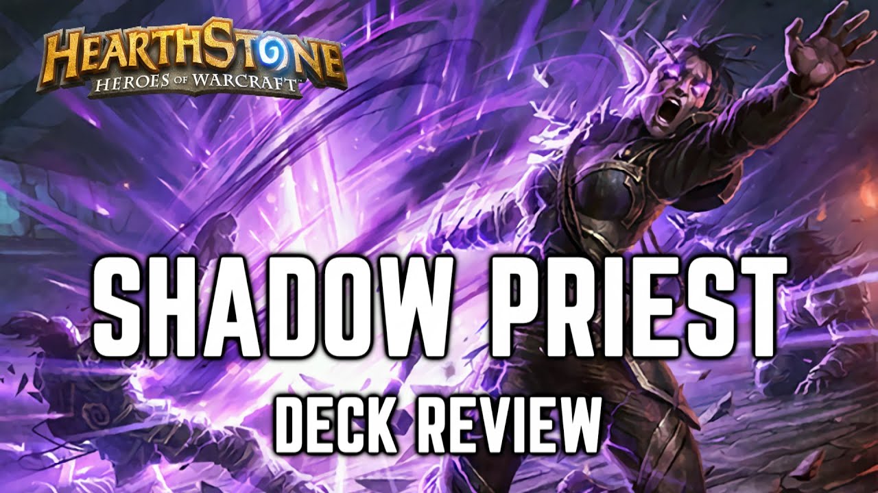 HEARTHSTONE SHADOW PRIEST DECK REVIEW