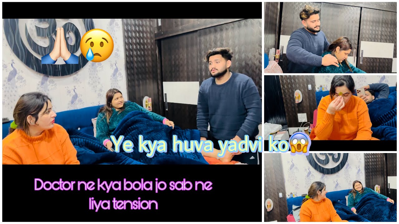 Yadvi  ki Health hui ￼ Kharab  🙏🏻😢 ghar mai sab preshan😩