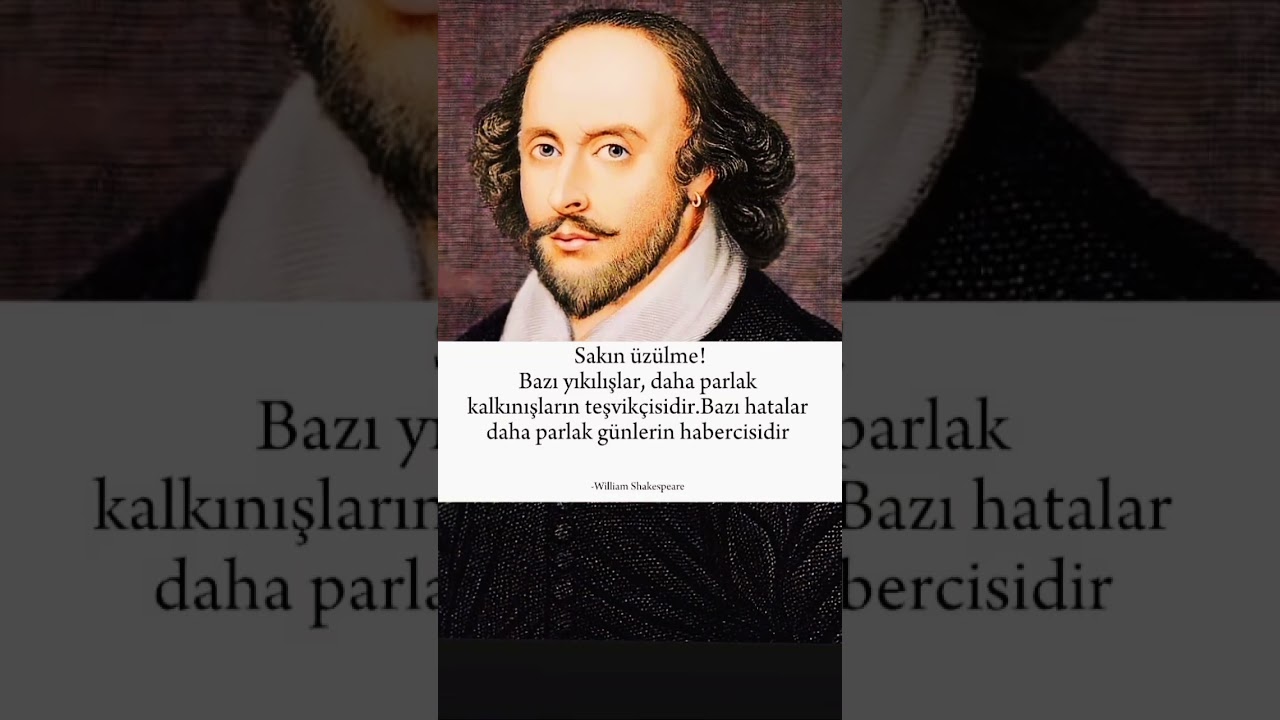 Shakespeare: sakın üzülme!