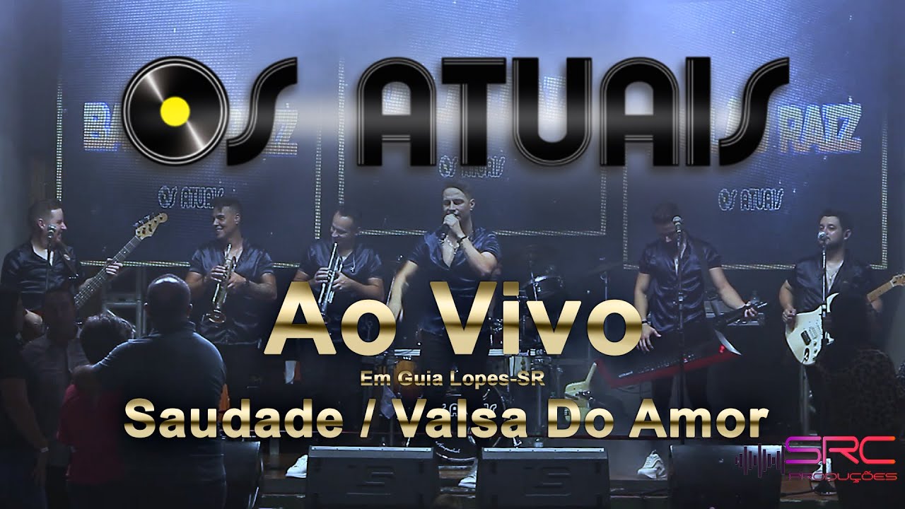 Os Atuais Ao Vivo | Saudade | Valsa Do Amor