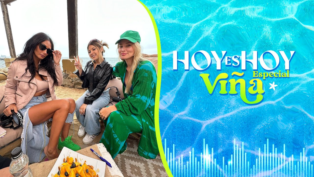 EN VIVO! IGNACIA ANTONIA Y KIKA SILVA EN "HOY ES HOY ESPECIAL VIÑA"