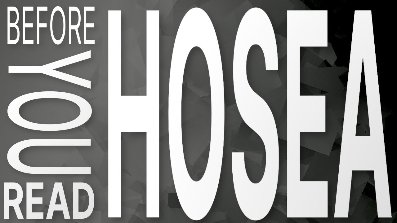 Before You Read Hosea...