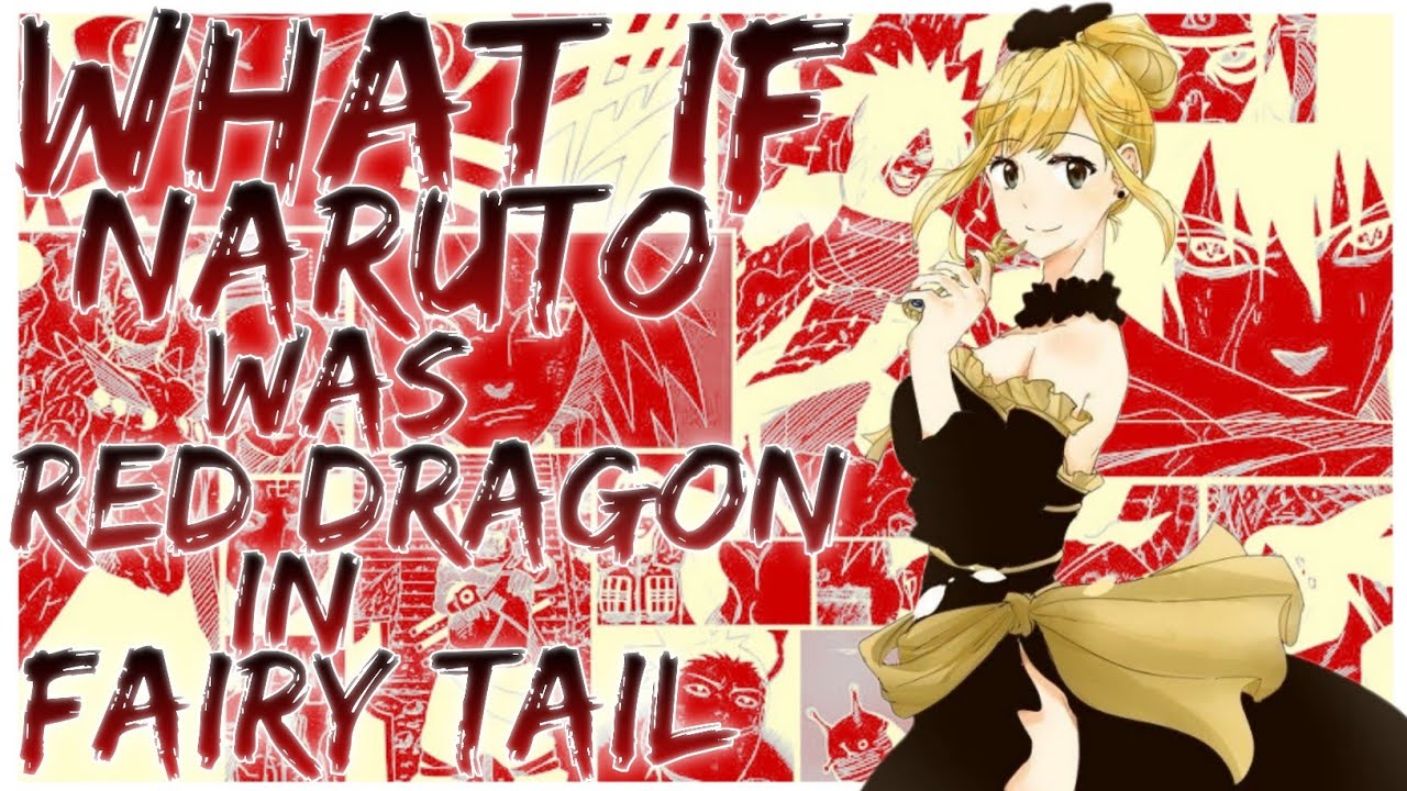 what if naruto was a red dragon in fairy tail