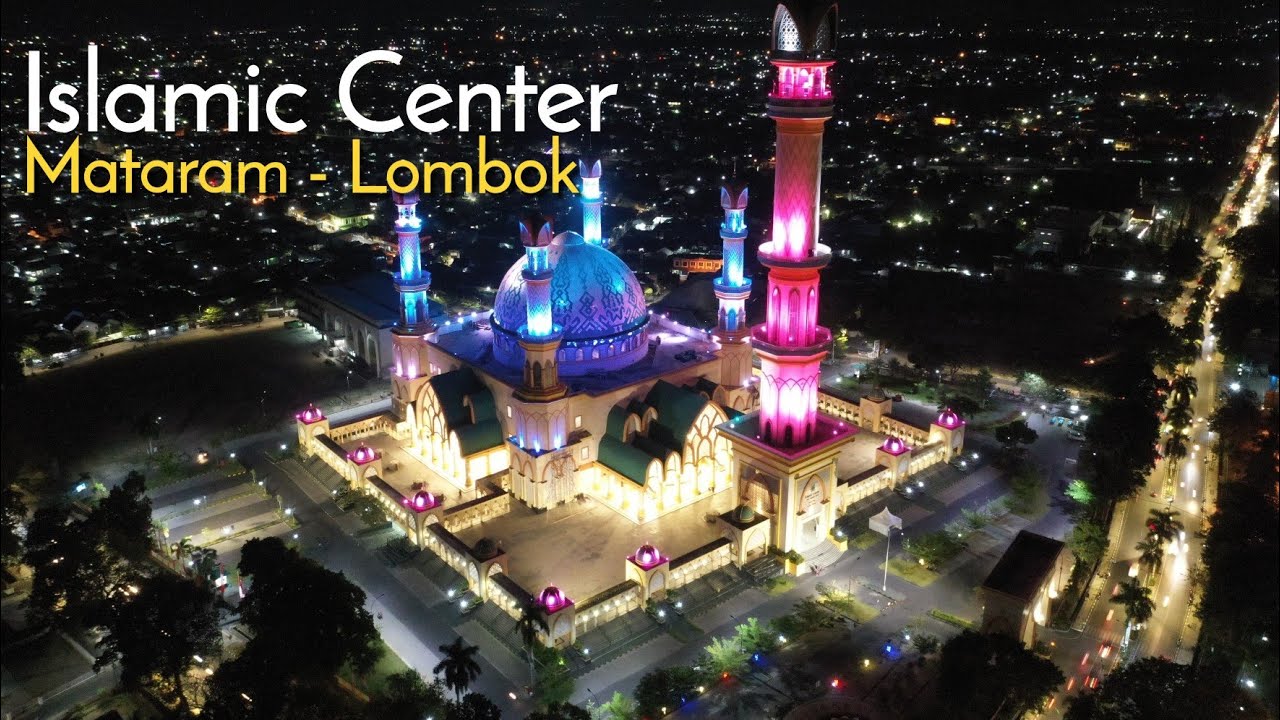 Islamic Center Lombok NTB Malam Hari, Pesona Kota Mataram 2019