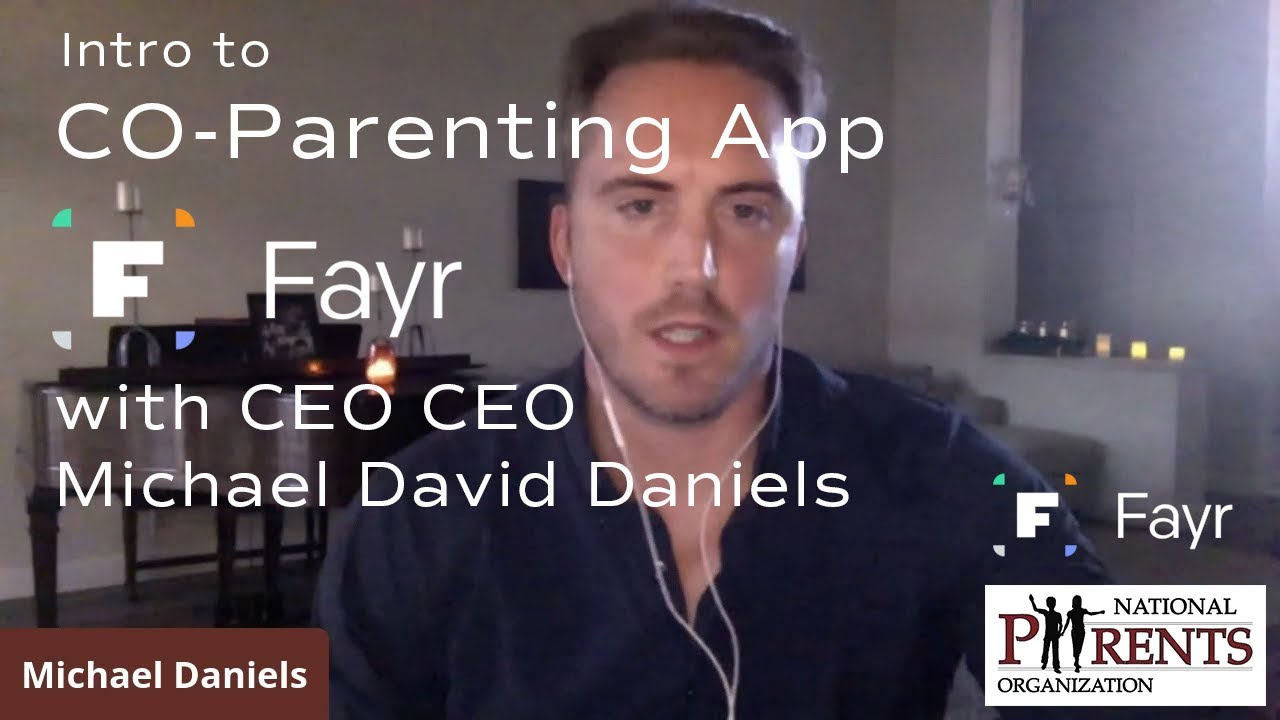 Intro to Co-Parenting App Fayr with CEO Michael David Daniels