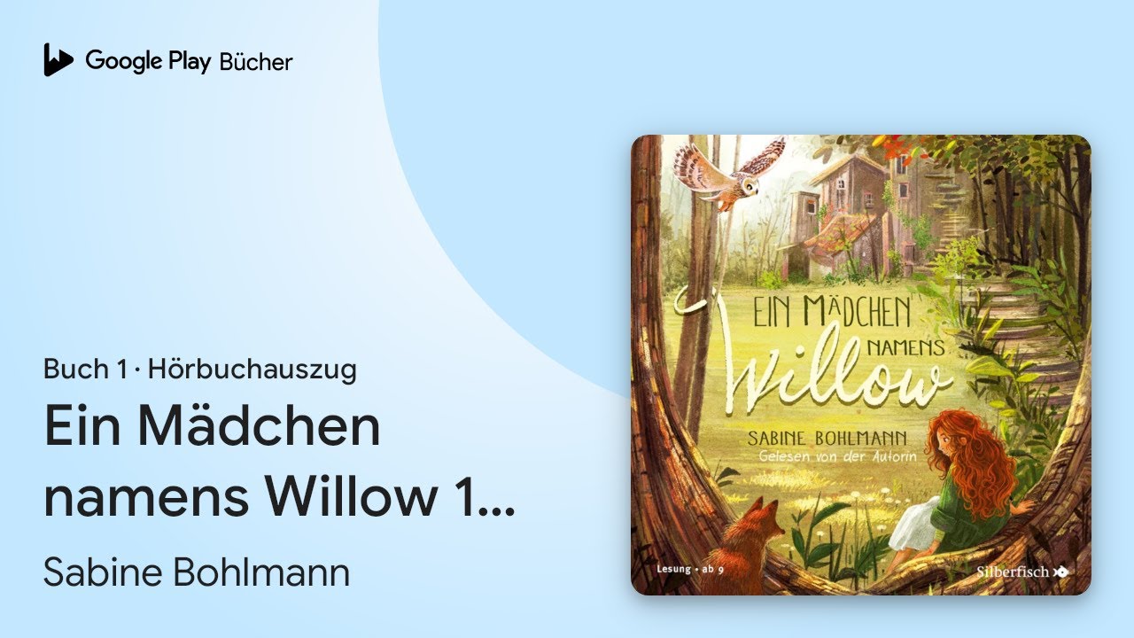 „Ein Mädchen namens Willow 1: Ein Mädchen namens…“ von Sabine Bohlmann · Hörbuchauszug