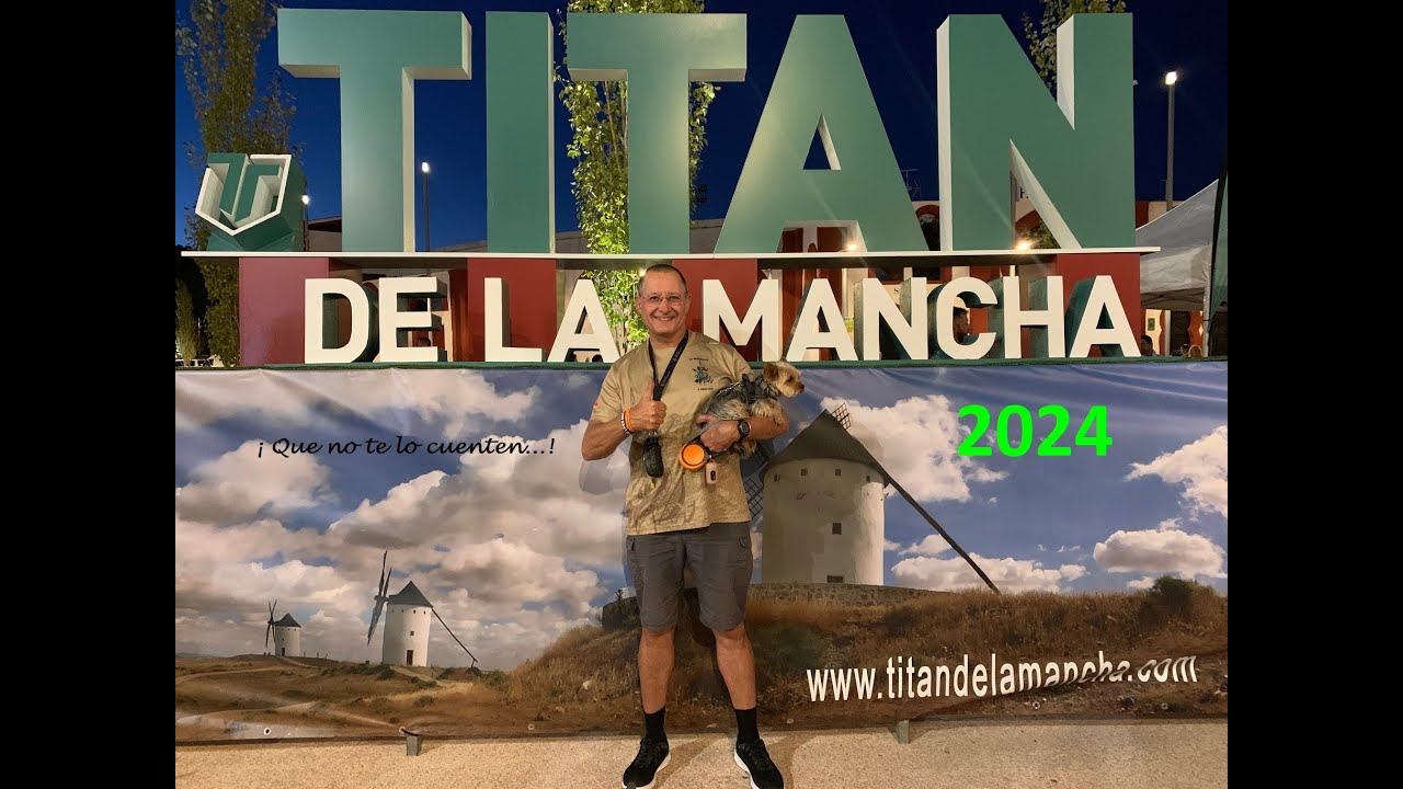 Vlog 23 TITAN DE LA MANCHA 2024