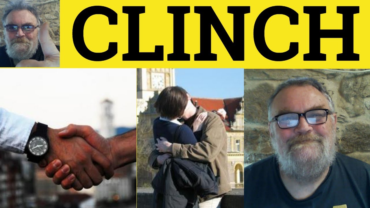 🔵 Clinch Meaning - Clinch Examples - Clinch Defined - Essential Vocabulary - Clinch - RP Accent