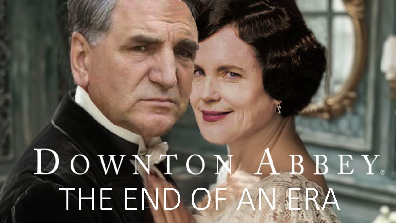 DOWNTON ABBEY THE END OF AN ERA An Unexpected Love Story